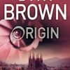 Origin by Dan Brown – A Gripping Journey of Science, Faith, and the Future | Penguin Publications