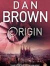 Origin by Dan Brown – A Gripping Journey of Science, Faith, and the Future | Penguin Publications