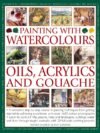 Painting With Watercolours, Oils, Acrylics and Gouache – A Comprehensive Guide by Wendy Jelbert & Ian Sidaway | Hermes House