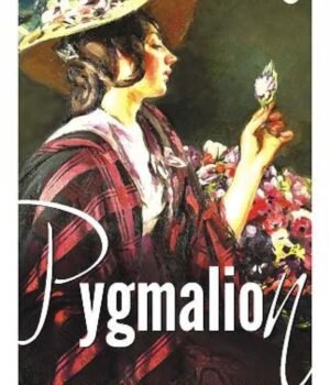 Pygmalion by George Bernard Shaw – A Timeless Story of Transformation and Identity | Fingerprint Publishing