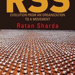RSS: Evolution From An Organization To A Movement by Ratan Sharda – A Definitive Insight into the Growth of RSS | Rupa Publications