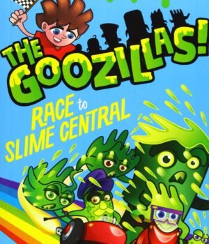 The Goozillas!: Race to Slime Central by Dexter Green – A Wildly Funny Adventure for Young Readers | Oxford University Press