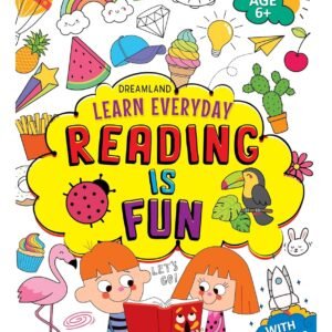 Learn Everyday: Reading is Fun – Age 6+ | Build Reading Skills and Confidence with Dreamland Publications