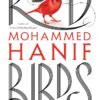 Red Birds by Mohammed Hanif – A Sharp, Witty Exploration of War, Identity, and Survival | Bloomsbury