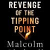 Revenge of the Tipping Point by Malcolm Gladwell – A Provocative Look at Cultural Shifts and Unexpected Change | Abacus Books