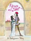 Romeo & Juliet: A Shakespeare Story – A Timeless Tale Retold for Young Readers | Orchard Books