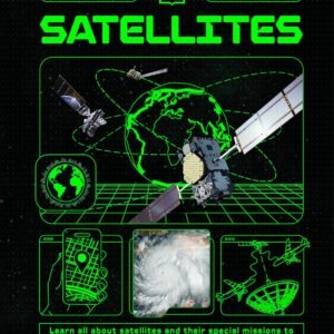 Satellites by Kate Peridot – Explore the Wonders of Space Technology | DK Publishing