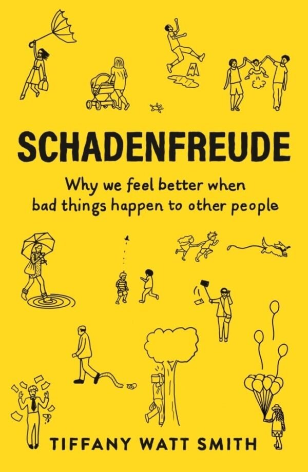 Schadenfreude by Tiffany Watt Smith – A Witty Exploration of the Joy in Others’ Misfortune | Hachette / Profile Books