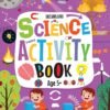 Science Activity Book (Age 5+) – Fun-Filled Learning for Young Explorers | Dreamland Publications
