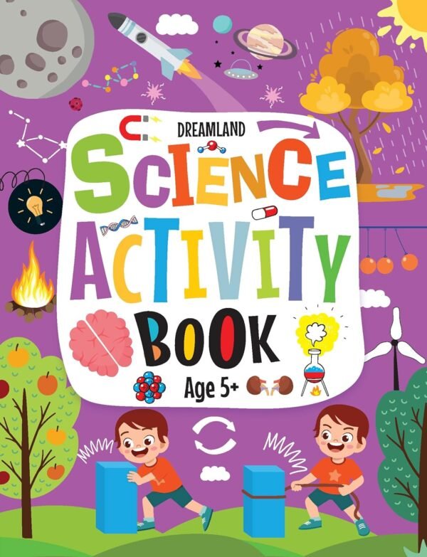 Science Activity Book (Age 5+) – Fun-Filled Learning for Young Explorers | Dreamland Publications