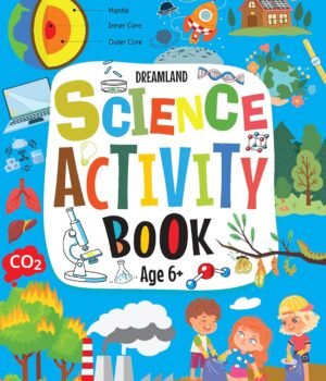 Science Activity Book (Age 6+) – Fun, Hands-On Learning for Curious Young Minds | Dreamland Publications