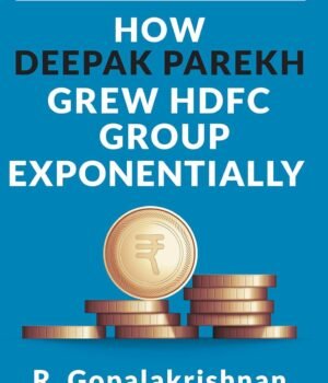 Shapers of Business Institutions – How Deepak Parekh Grew HDFC Group Exponentially | Rupa Publications