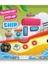 Pop-up Transport – Ship: A Fun and Interactive 3D Learning Experience | Wonder House Books