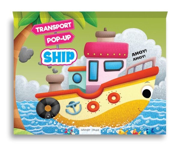 Pop-up Transport – Ship: A Fun and Interactive 3D Learning Experience | Wonder House Books