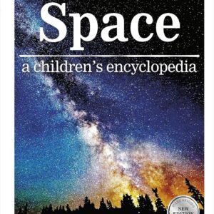 Space: A Children’s Encyclopedia – An Out-of-This-World Journey Through the Cosmos | DK Publishing