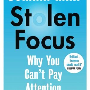 Stolen Focus by Johann Hari – Why You Can’t Pay Attention and How to Get Your Focus Back | Bloomsbury