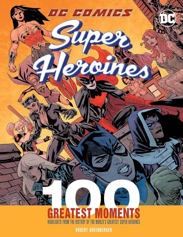 Super Heroines by Robert Greenberger – Celebrating the Powerful Women of Comic Books | Chartwell Books