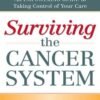 Surviving The Cancer System by Mark R. Fesen – A Doctor’s Guide to Navigating Cancer Care with Confidence | Amacom Books