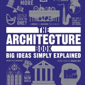 The Architecture Book – A Visually Stunning Journey Through 5,000 Years of Building Design | DK Publishing