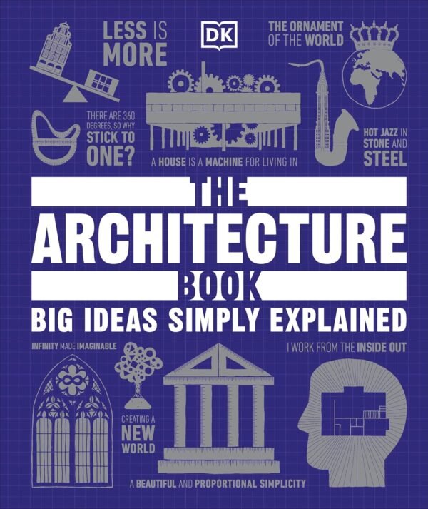 The Architecture Book – A Visually Stunning Journey Through 5,000 Years of Building Design | DK Publishing