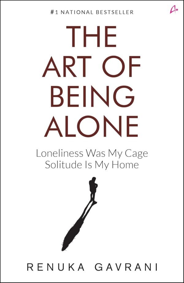 The Art of Being Alone by Renuka Gavrani – A Soulful Guide to Solitude, Self-Love, and Inner Peace | Vintage Books