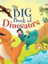 The Big Book of Dinosaurs – A Thrilling Exploration of Prehistoric Giants | OM Books