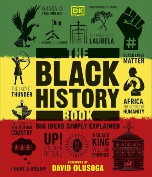 The Black History Book – A Powerful Journey Through Black History, Culture, and Legacy | DK Publishing