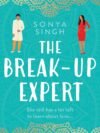 The Break-up Expert by Sonya Singh – A Smart, Sparkling Rom-Com About Love, Identity, and Second Chances | Simon & Schuster