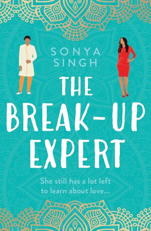 The Break-up Expert by Sonya Singh – A Smart, Sparkling Rom-Com About Love, Identity, and Second Chances | Simon & Schuster