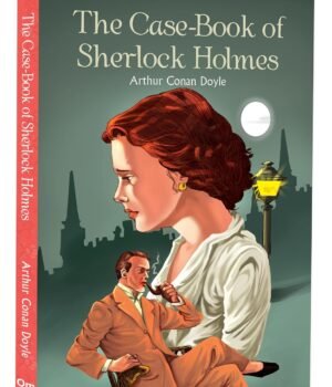 The Case-Book of Sherlock Holmes by Arthur Conan Doyle – Classic Detective Stories Reimagined | OM Books