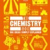 The Chemistry Book – Explore the Wonders of Chemistry Through Fascinating Facts and Visuals | DK Publishing
