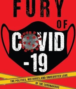 The Fury of COVID-19 by Vinay Lal – A Thought-Provoking Analysis of the Global Pandemic | Pan Macmillan