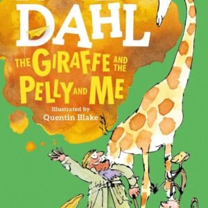 The Giraffe and the Pelly and Me by Roald Dahl – A Whimsical Tale of Adventure and Friendship | Puffin Books