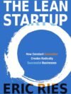 The Lean Startup by Eric Ries – Revolutionizing How New Businesses Are Built | Penguin Publications