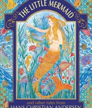 The Little Mermaid and Other Tales from Hans Christian Andersen – Timeless Fairy Tales Beautifully Retold | Armadillo Books