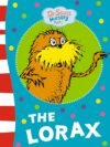 The Lorax by Dr. Seuss – A Timeless Tale of Environmentalism and Responsibility | Harper Collins