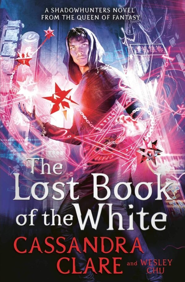 The Lost Book of the White by Cassandra Clare & Wesley Chu – A Thrilling Fantasy Adventure | Simon & Schuster