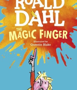 The Magic Finger by Roald Dahl – A Whimsical Tale of Justice and Imagination | Puffin Books, Penguin Publications