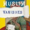 The Muslim Vanishes by Saeed Naqvi – A Thought-Provoking Exploration of Identity and Belonging | Penguin Publications