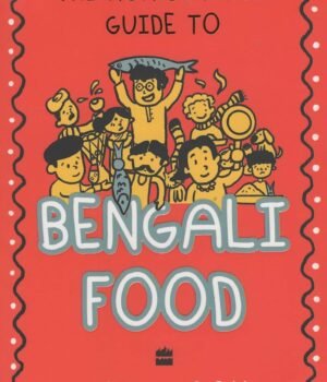The Non-Serious Guide to Bengali Food by Arpan Roy – A Delightfully Witty Culinary Journey | Harper Collins