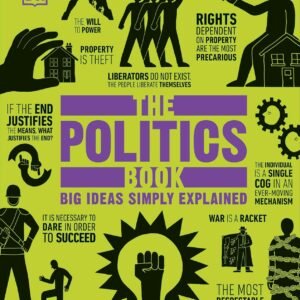 The Politics Book – Big Ideas, Clear Explanations: A Guide to Political Thought | DK Publishing