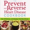 The Prevent and Reverse Heart Disease Cookbook – Delicious Recipes for a Heart-Healthy Life | Penguin Publications (Avery)