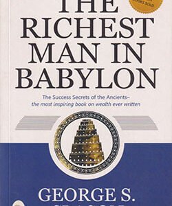 The Richest Man in Babylon by George S. Clason – Timeless Financial Wisdom for Modern Success | Fingerprint Publishing