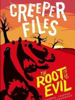 Creeper Files: The Root of All Evil – A Chilling, Funny Tale of Creepy Creatures and Courage | Oxford University Press