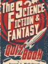 The Science Fiction & Fantasy Quiz Book – Test Your Geek Knowledge Across the Stars | Osprey Adventures Books