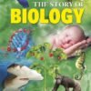 The Story of Biology by Anne Rooney – A Captivating Exploration of Life’s Science | Arcturus