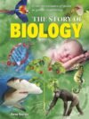 The Story of Biology by Anne Rooney – A Captivating Exploration of Life’s Science | Arcturus