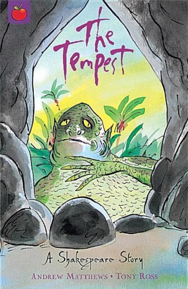 The Tempest by Andrew Matthews & Tony Ross – A Magical Retelling of Shakespeare’s Classic | Orchard Books