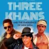 The Three Khans by Kaveree Bamzai – A Riveting Chronicle of Bollywood’s Biggest Superstars | Westland Books