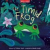 The Timid Frog by Catherine Veitch – A Charming Tale of Courage and Friendship | Miles Kelly